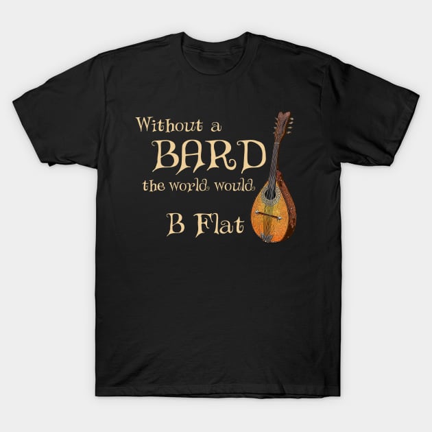 Bard Class RPG Tabletop Dungeons Party B Flat Lute Pun T-Shirt by BeesEz